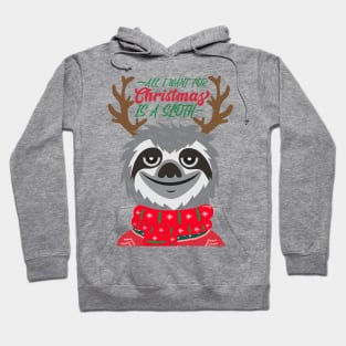 All I Want For Christmas Is A Sloth Hoodie